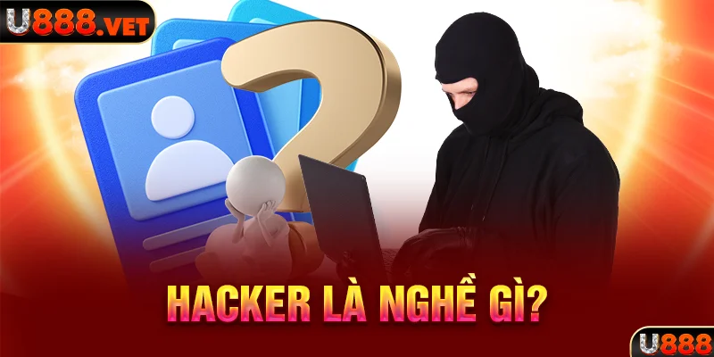 Hacker là nghề gì?