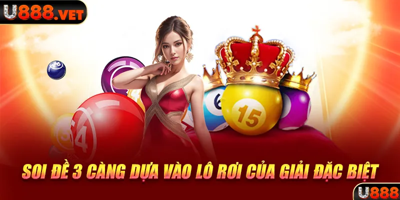 Soi đề 3 càng dựa vào lô rơi của giải đặc biệt